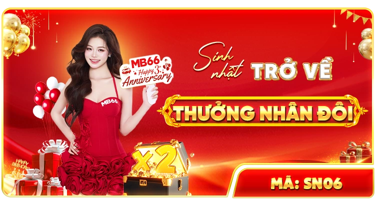 mb66 sinh nhật trỏ về quà nhân đôi